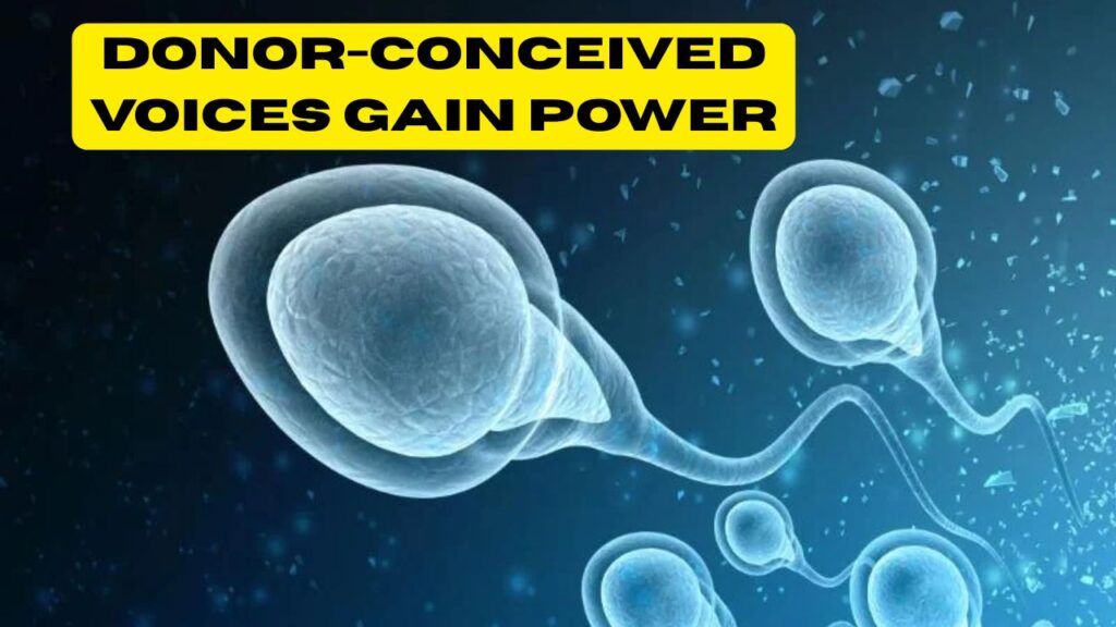 Donor-Conceived Voices Gain Power